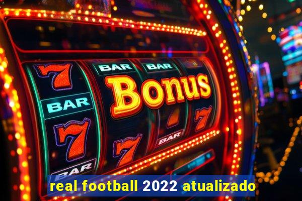 real football 2022 atualizado